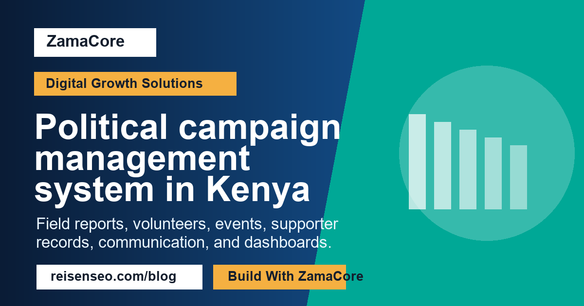 Political Campaign Management System in Kenya: What Search Visibility and Field Teams Need
