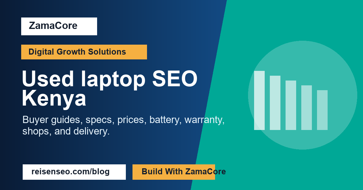 Used Laptop SEO in Kenya: Why Buyer Guides, Specs, and Category Pages Can Rank